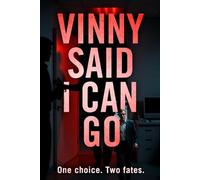 Vinny Said I Could Go