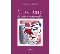 Vino è donna. Da baccante a sommelier