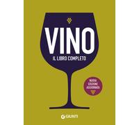 Vino. Il libro completo - 2024 - Giunti Editore