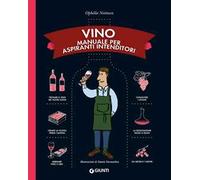 Vino. Manuale per aspiranti intenditori