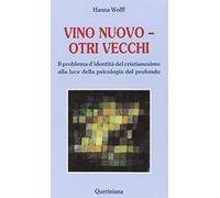 Vino nuovo, otri vecchi. Il problema d'identità del cristianesimo alla luce della psicologia del profondo