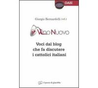 Vino nuovo. Voci dal blog che fa discutere i cattolici italiani
