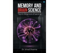 Vinod Sharma Memory and Brain Science -the 4th Dimension of Learning (Tascabile)