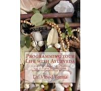 Vinod Verma Programming your Life with Ayurveda (Tascabile)