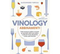 VINOLOGY. ABBINAMENTI - TORCOLI ALESSANDRO - Rizzoli