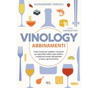 VINOLOGY. ABBINAMENTI - TORCOLI ALESSANDRO - Rizzoli