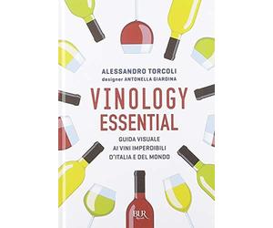 Vinology Essential. Guida Visuale Ai Vini Imperdibili D'italia E Del Mondo
