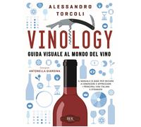 Vinology. Guida visuale al mondo del vino - Torcoli Alessandro, Giardina A...