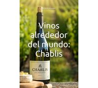 Vinos alrededor del mundo: Chablis