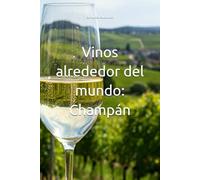 Vinos alrededor del mundo: Champán