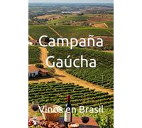 Vinos en Brasil: Campaña Gaúcha
