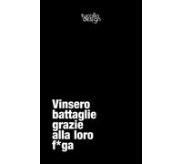 Vinsero battaglie grazie alla loro f*ga