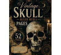 Vintag Skull Mixed Media Pages: 52 Gothic Junk Journal Pages for Dark Academia Crafts, Scrapbooking, Halloween Projects & Paper Crafting