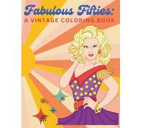 Vintage 1950s Coloring Book for Adults: Retro Fashion, Pin-Up Girls & Classic Beauty Designs: Step back into the glamorous 1950s with stunning vintage ... designed for relaxation and creativity