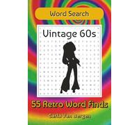 Vintage 60s Word Search: 55 Groovy Puzzles Packed with Retro Fun, Peace & Love, and 1960s Nostalgia