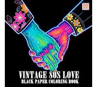 Vintage 80s Love Black Paper Coloring Book: Retro Couples, Classic 80s Romance, and Bold Vintage Art on Dark Background