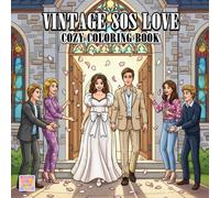 Vintage 80s Love Coloring Book: Retro Romance Scenes, Classic Couples, and Nostalgic Love Moments