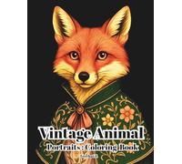 Vintage Animal Portraits: A Whimsical Coloring Book for Adults and Teens: Elegant Hand-Drawn Animal Portraits in Vintage Costumes - Relaxing and Fun Art Therapy