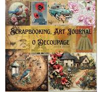 Vintage Artistry: Più di 50 Immagini per Scrapbooking, Ephemera, Art Journal & Decoupage: Un Viaggio Creativo, tante Pagine di Progetti Unici in Stile Vintage. Misura 8.5x8.5 inc. (20.5x20.5 cm)