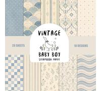 Vintage Baby Boy Scrapbook Paper: 20 Sheets with 10 Classic Blue & Beige Patterns for Scrapbooking, Baby Shower Crafts, Journaling, Card Making and Creative Projects