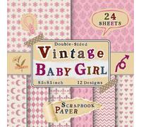 Vintage Baby Girl Scrapbook Paper: 24 Double-Sided Sheets with 12 Pink-Themed Designs & Decorative Elements for Scrapbooking, Junk Journals, Collage, DIY Crafts & More
