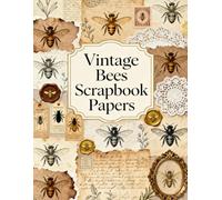 Vintage Bees Scrapbook Papers: A Carefully Designed 8.5 × 11 Scrapbook Papers with Over 200 Craft Elements on 35 Pages of Stunning Patterns, Cutouts & Creative Designs