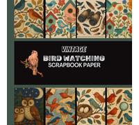 Vintage Bird Watching Scrapbook Paper: 20 Double Sided Sheets 8.5 x 8.5 for Scrapbooking, Junk Journals, Mixed Media Art, Origami, Crafting projects, and More