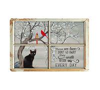 Vintage Black Cat and Cardinal Bird Those We Love Dont Go Away They Walk Beside Us Every Day Poster Metal Aluminium Tin Sign 8x12 pollici Decorazione da parete