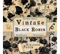 Vintage Black Roses Scrapbook Paper: 24 Double-Sided Sheets with 12 Dramatic & Botanical Floral Designs for Journals, DIY Crafts, Wrapping, Scrapbooking & Collage