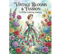 VINTAGE BLOOMS & FASHION:: A 1950s Coloring Journey