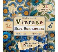 Vintage Blue Sunflowers Scrapbook Paper: 24 Double-Sided Sheets with 12 Floral & Botanical Designs for Origami, Scrapbooking, Collage, DIY Crafts & Junk Journals