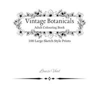 Vintage Botanical Adult Coloring Book: 100 Large Sketch Style Prints