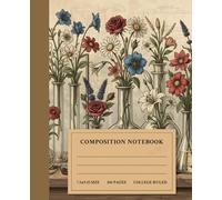 Vintage Botanical Composition Notebook: College Ruled Notebook with Aesthetic Wildflowers & Laboratory Tubes Illustration, Cute Gift for Girls, School ... Nature & Science Lovers and Office Workers