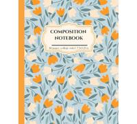 Vintage Botanical Composition Notebook | Orange and Cream Flowers Illustration | Elegant Journal Aesthetic for College, School, Office & Work: 110 pages | college-ruled | 7.5 x 9.25 inch