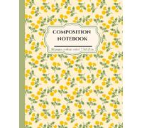 Vintage Botanical Composition Notebook | Yellow Flowers Illustration | Elegant Journal Aesthetic for College, School, Office & Work: 110 pages | college-ruled | 7.5 x 9.25 inch