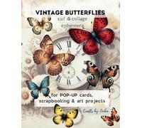 VINTAGE BUTTERFLIES CUT & COLLAGE Ephemera: ideal for poP-UP cards, scrapbooking and Art Projects