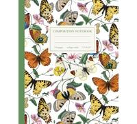 Vintage Butterfly Composition Book: Timeless Botanical Design -- Perfect for Journaling, Daily Notes and Thoughtful Gifting