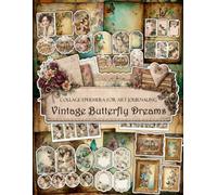 Vintage Butterfly Dreams Ephemera Book: Junk Journal Papers, ATC Cards, Tags, Frames, Labels & Cut-Out Elements for Scrapbooking, Collage Art and Paper Crafts