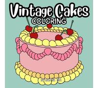 Vintage Cakes Coloring Book | A Fun and Relaxing Slice of Nostalgia