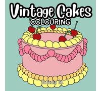 Vintage Cakes Colouring Book | A Fun and Relaxing Slice of Nostalgia | UK Edition