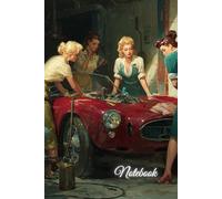 Vintage Car Notebook: Retro Garage Journal for Men and Women - 120 Lined Pages for Notes, Ideas, and Daily Planning