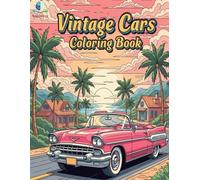 Vintage Cars Coloring Book: A nostalgic journey through time