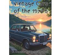 Vintage Cars of the 1970’s: Color legendary 1970s vintage cars-muscle cars, cruisers, and classics-in this nostalgic, relaxing coloring book for ... minds. Great coloring fun for all ages.