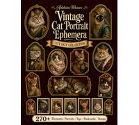 Vintage Cat Portrait Ephemera: 270+ Cut Out Collection for Junk Journals, Scrapbooking & Mixed Media