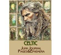 Vintage Celtic Junk Journal Pages & Ephemera: for Scrapbooking, Collage and Paper Crafts, Art Journaling