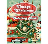 Vintage Christmas Coloring Book:: Bold, Simple, and Joyous Retro Holiday Scenes for Stress Relief and Relaxation