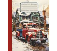Vintage Christmas Composition Notebook: Vintage Holiday Farm Truck Journal | 110 Pages College Ruled | 7.5" x 9.25"