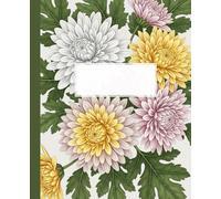 Vintage Chrysanthemum November Birth Flower Composition Notebook: A Botanical Autumn Floral Journal with Yellow, White, and Pink Mums | Birthday Gift Notebook for Women, Gardeners, and Students