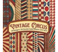 Vintage Circus Scrapbook Paper Craft Pad: 18 Rustic Designs, 36 Double-Side Sheets Printed on 8.5"x8.5" Size Paper. Perfect for Cardstock, Card ... Junk Journal, DIY Project, Album & More!