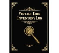 Vintage Coin Inventory Log: Coin Collecting Log Book: Inventory Tracker and Record Ledger for Numismatic Collectors